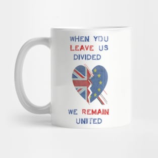 When you leave us divided, we remain united Mug